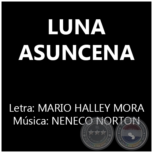 LUNA ASUNCENA - Letra: MARIO HALLEY MORA